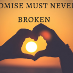 A Promise must never be broken