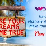 How To Motivate Yourself To Make Your Dreams Come True