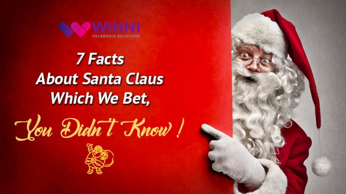 7 Facts About Santa Claus Which We Bet, You Didn’t Know!
