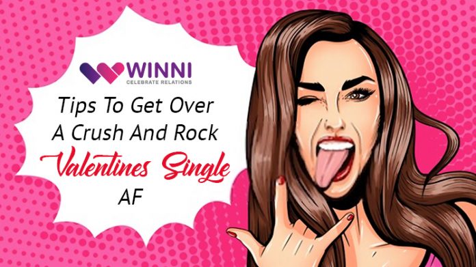 Tips To Get Over A Crush And Rock Valentines Single AF