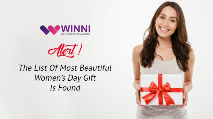 Alert! The List of Most Beautiful Women’s Day Gift is Found