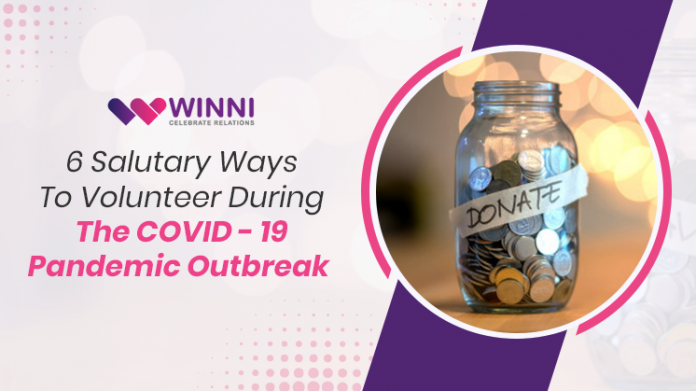 6 Salutary Ways to Volunteer during the COVID-19 Pandemic Outbreak