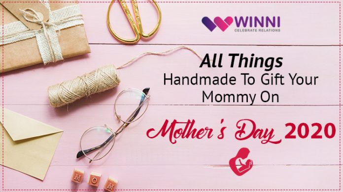 All Things Handmade To Gift Your Mommy On Mother’s Day 2020