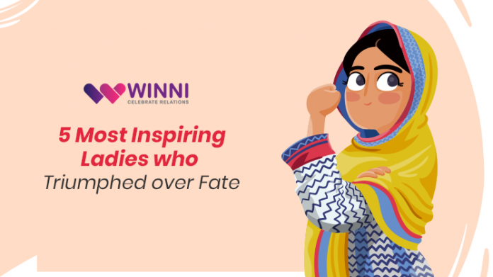 5 Most Inspiring Ladies who Triumphed over Fate