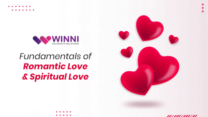 Fundamentals of Romantic Love & Spiritual Love