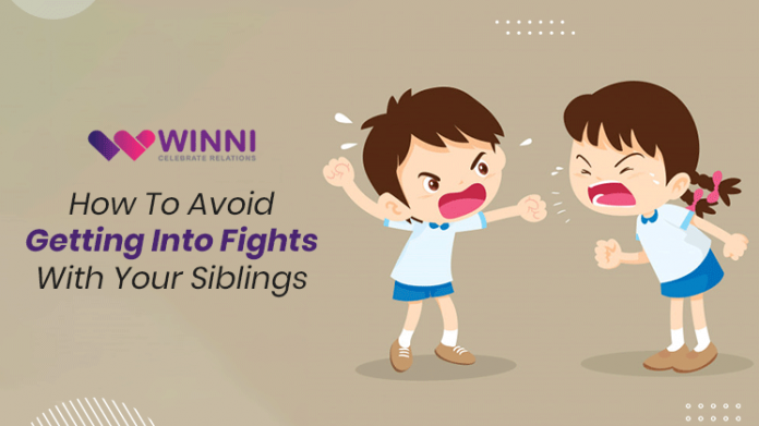 How To Avoid Getting Into Fights With Your Siblings