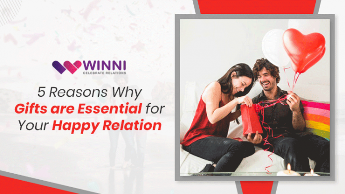 5 Reasons Why Gifts are Essential for Your Happy Relation