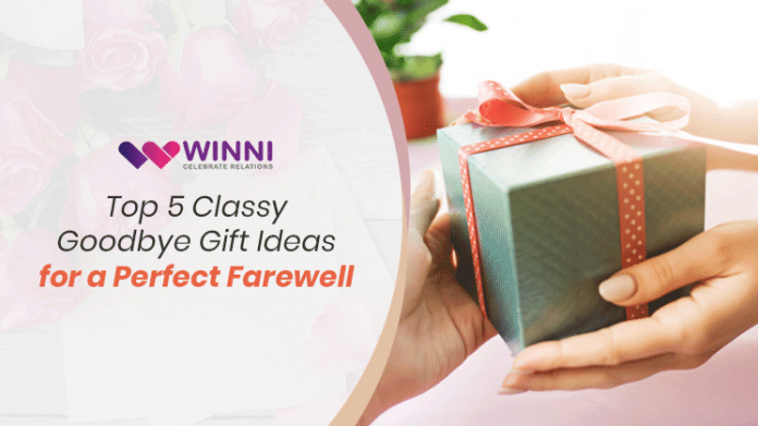 Top 5 Classy Goodbye Gift Ideas for a Perfect Farewell