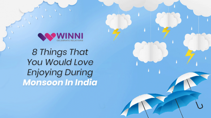 8 Things That You Would Love Enjoying During Monsoon In India