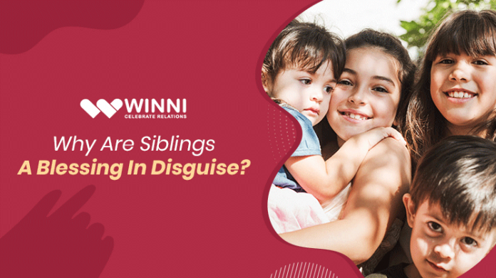 Why Are Siblings A Blessing In Disguise?