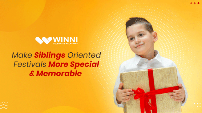 Make Siblings Oriented Festivals More Special & Memorable