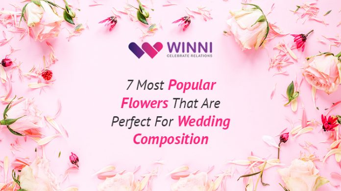 7 Most Popular Flowers That Are Perfect For Wedding Composition
