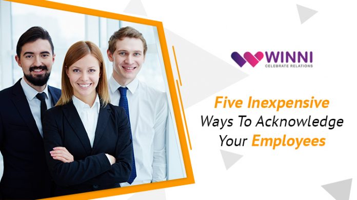 Five Inexpensive Ways To Acknowledge Your Employees