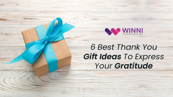 6 Best Thank You Gift Ideas To Express Your Gratitude