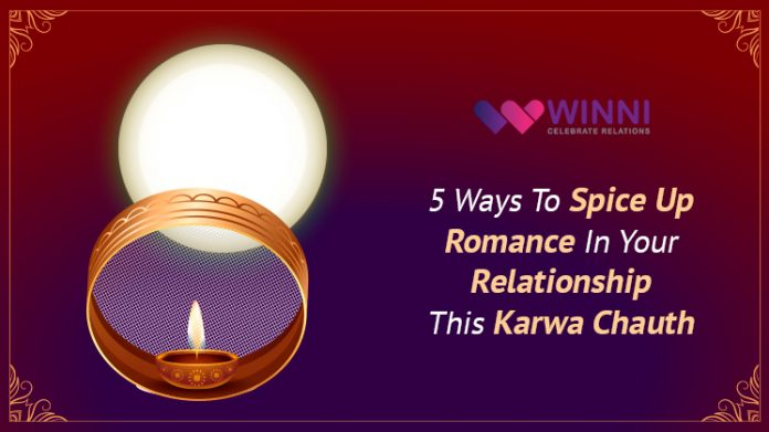 5 Ways To Spice Up Romance In Your Relationship This Karwa Chauth