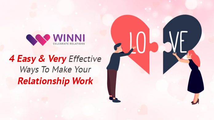 4 Easy & Very Effective Ways To Make Your Relationship Work