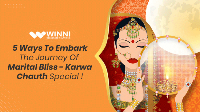 5 Ways To Embark The Journey Of Marital Bliss - Karwa Chauth Special !