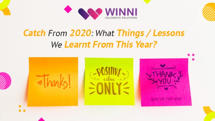 Catch From 2020: What Things / Lessons We Learnt From This Year?