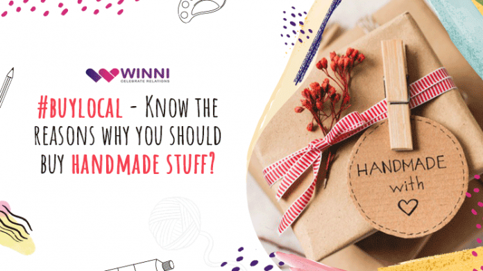 #BuyLocal - Know The Reasons Why You Should Buy Handmade Stuff?