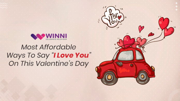 Most Affordable Ways To Say “I Love You” On This Valentine’s Day