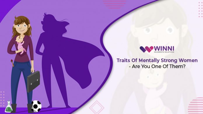 Traits Of Mentally Strong Women - Are You One Of Them?