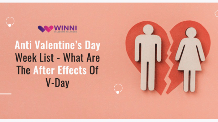 Anti Valentine’s Day Week List - What Are The After Effects Of V-Day