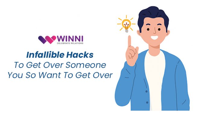 Infallible Hacks To Get Over Someone You So Want To Get Over
