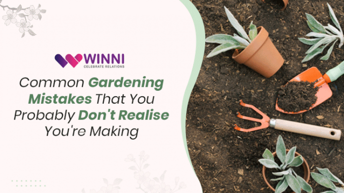 Common Gardening Mistakes That You Probably Don't Realise You're Making