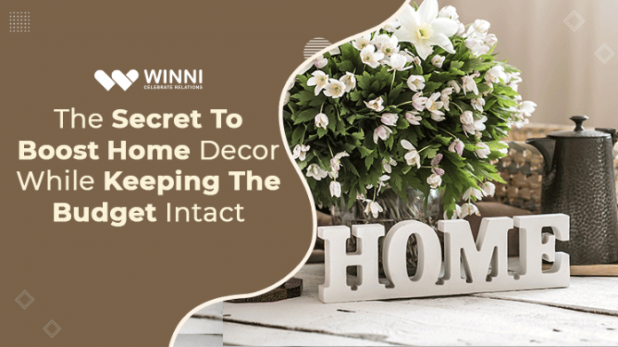 The Secret To Boost Home Decor While Keeping The Budget Intact