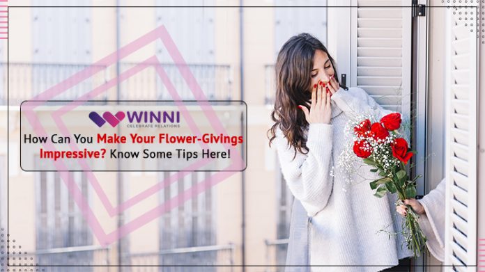 How Can You Make Your Flower-Givings Impressive? Know Some Tips Here!