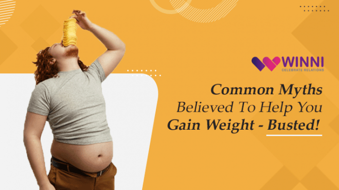 Common Myths Believed To Help You Gain Weight - Busted!