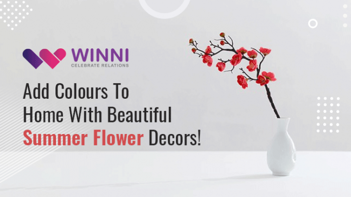 Add Colours To Your Home With Beautiful Summer Flower Decors!