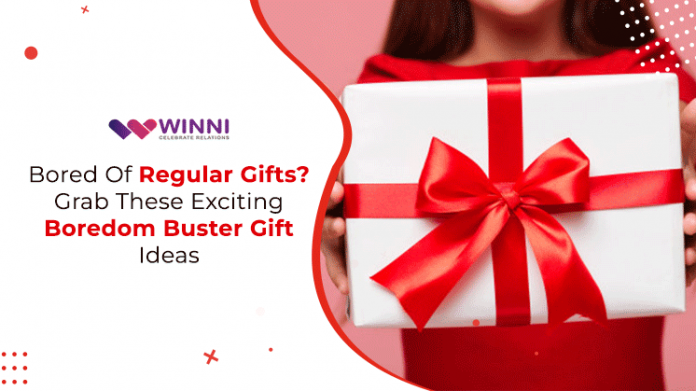 Bored Of Regular Gifts? Grab These Exciting Boredom Buster Gift Ideas