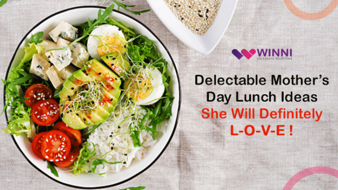 Delectable Mother’s Day Lunch Ideas She Will Definitely L-O-V-E!