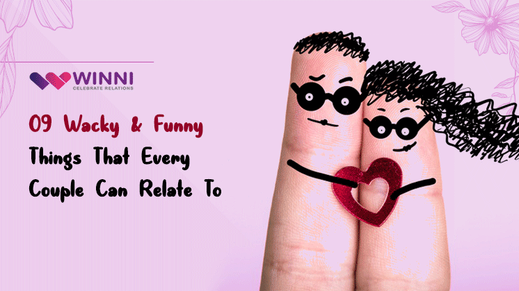 09 Wacky & Funny Things That Every Couple Can Relate To - Winni - Celebrate  Relations