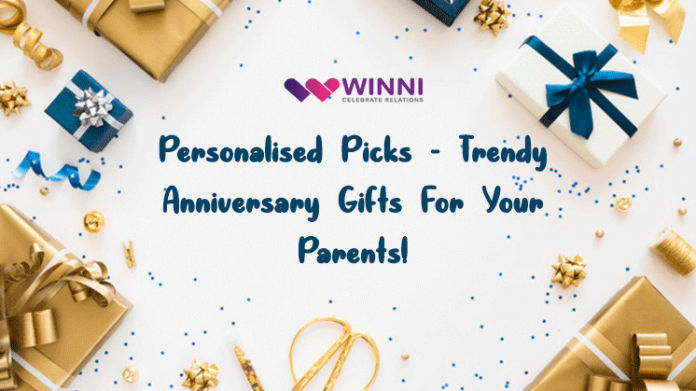 Personalised picks - trendy anniversary gifts for your parents