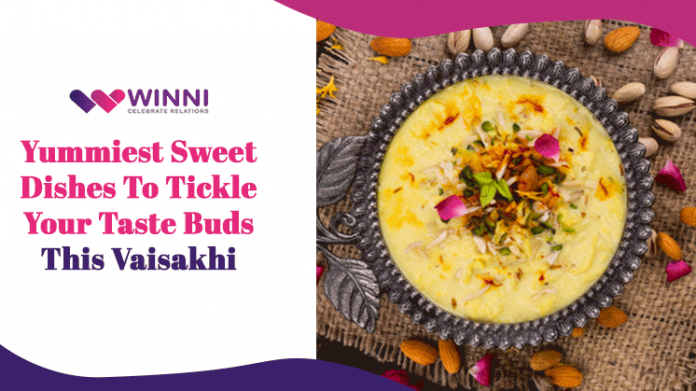 Yummiest Sweet Dishes To Tickle Your Taste Buds This Vaisakhi