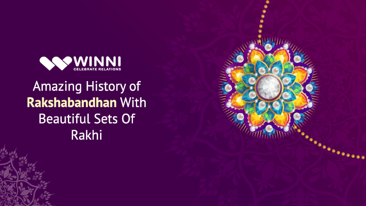 Amazing History of Rakshabandhan With Beautiful Sets Of Rakhi - Winni -  Celebrate Relations